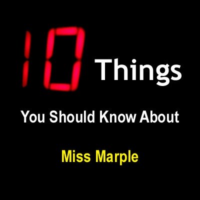 10 things you should know about Miss Marple