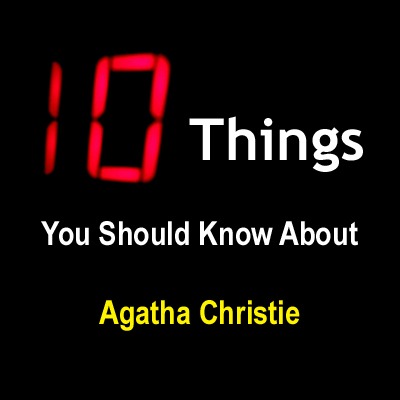 10 things you should know about Agatha Christie